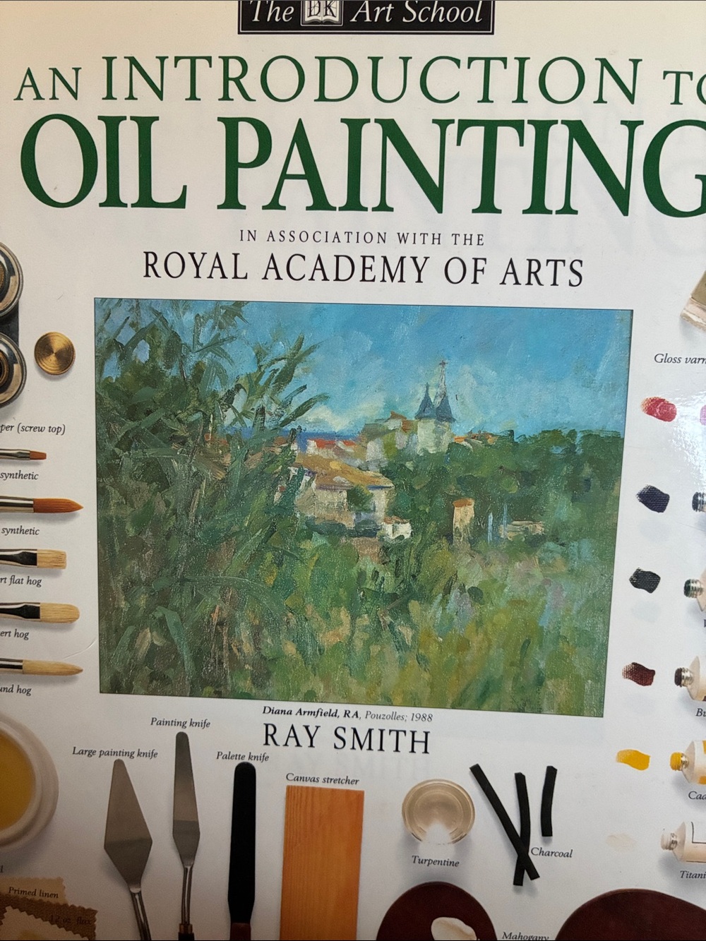 DK Art School "An Introduction to Oil Painting" by Ray Smith -